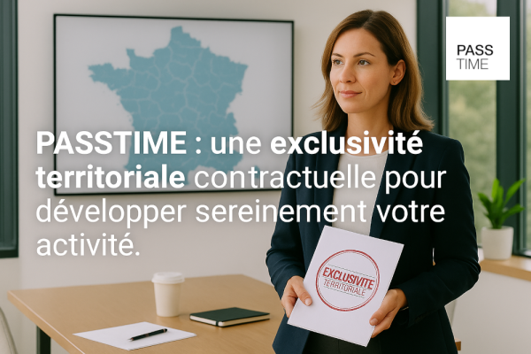 Franchise PASSTIME® : choisir une franchise avec une vraie exclusivité, l’exemple PASSTIME®