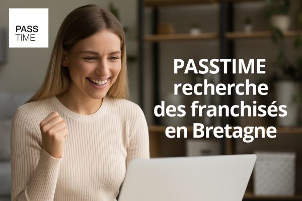 Franchise PASSTIME® : pourquoi choisir le réseau pour entreprendre en Bretagne ? Un modèle de franchise simple, rentable et humain