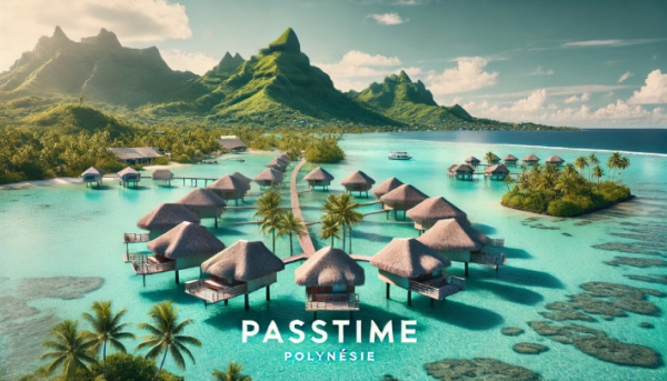 Franchise PASSTIME® relance son développement en Polynésie Française et en Nouvelle-Calédonie !