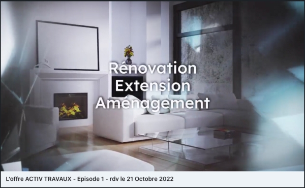 Franchise ACTIV TRAVAUX Prémium : 3 épisodes teasing 