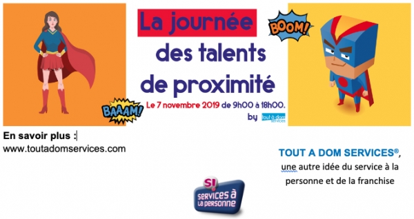 Franchise Tout à dom Services : 7 novembre 2019, la Journée des Talents de Proximité