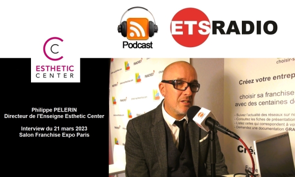 Podcast Interview Franchise Esthetic Center - RADIO ETS - 21/03/2023