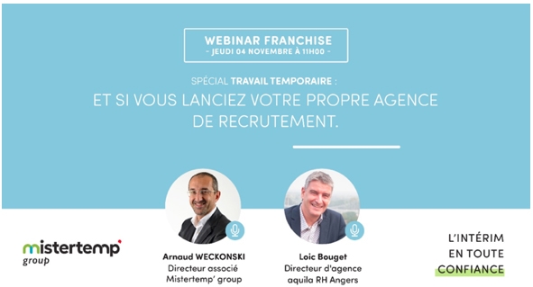Mistertemp’group : webinar spécial travail temporaire, et si vous lanciez votre propre agence de recrutement en franchise ?