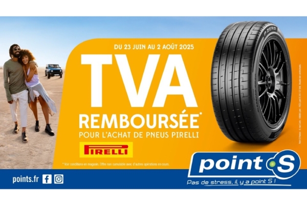 Franchise Point S lance sa nouvelle opération TVA remboursée avec Pirelli