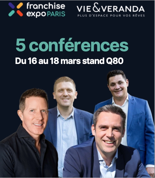 Franchise Vie & Véranda : conférences Franchise Expo Paris 2024