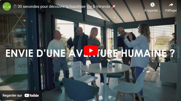 30 secondes pour découvrir la franchise Vie & Véranda