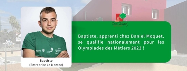 Baptiste, apprenti chez Daniel Moquet, se qualifie nationalement pour les Olympiades des Métiers 2023 !