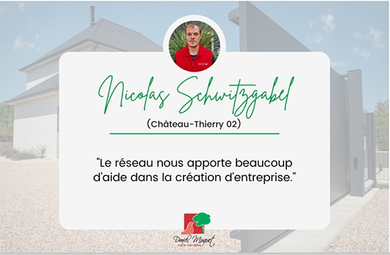 Témoignage de Nicolas Schwitgabel, franchisé Daniel Moquet à Château-Thierry