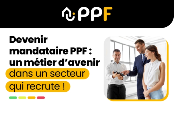 Franchise PPF : devenir mandataire PPF, un métier d