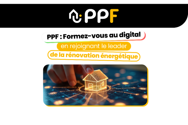 Franchise PPF : formez-vous au digital en rejoignant le leader de la rénovation énergétique