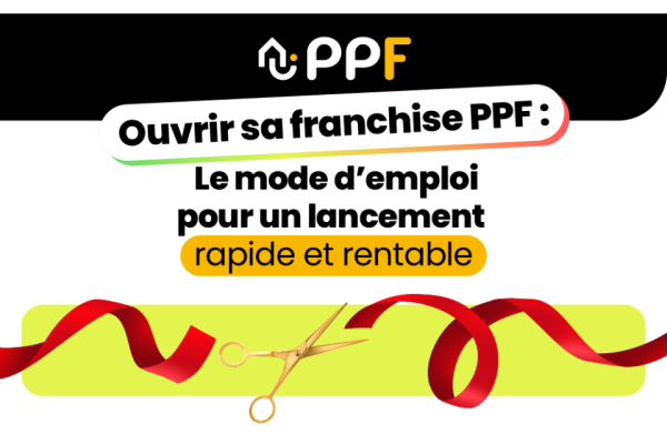 Franchise PPF : ouvrir sa franchise PPF, le mode d’emploi pour un lancement rapide et rentable