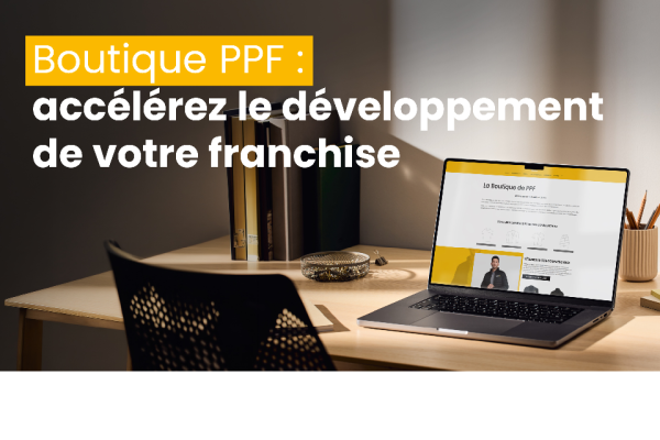 Boutique PPF : des supports clés en main pour accélérer le développement des franchisés
