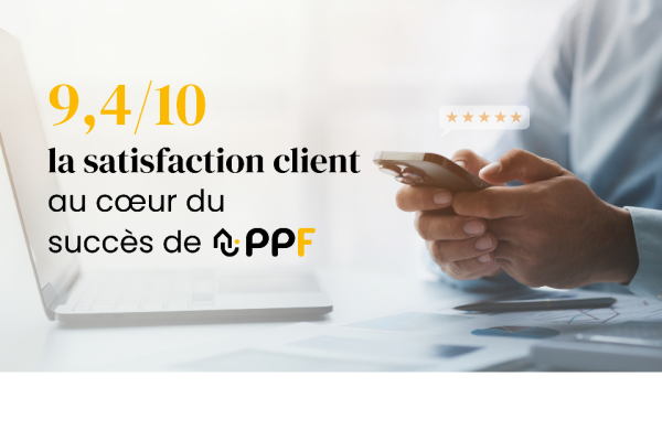 PPF : 9.4/10, la satisfaction client au cœur du succès du réseau
