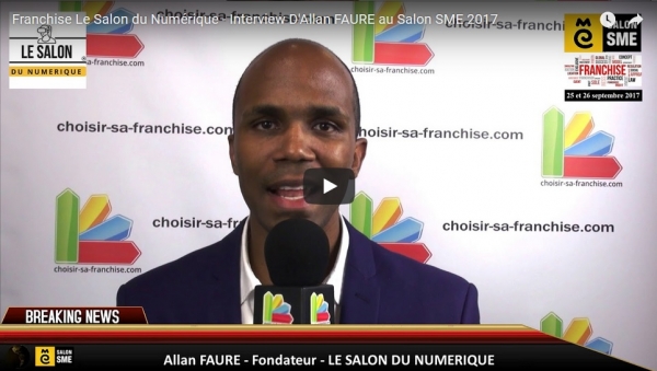 Franchise Le Salon du Numérique - Interview D'Allan FAURE au Salon SME 2017