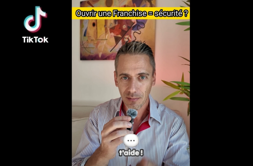 Ouvrir une Franchise : Véritable sécurité ?